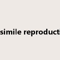 facsimile reproduction是什么意思