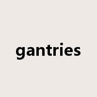 gantries是什么意思