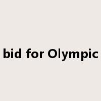 bid for Olympic是什么意思