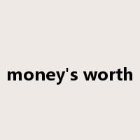 money's worth是什么意思