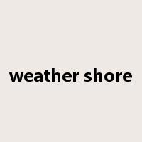 weather shore是什么意思