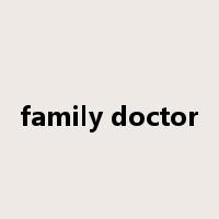 family doctor是什么意思