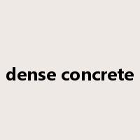 dense concrete是什么意思