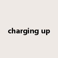 charging up是什么意思