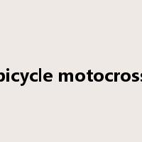 bicycle motocross是什么意思