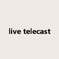 live telecast是什么意思