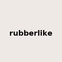 rubberlike是什么意思