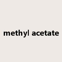methyl acetate是什么意思