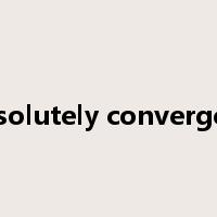 absolutely convergent是什么意思