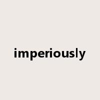 imperiously是什么意思
