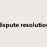 dispute resolution是什么意思