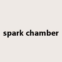 spark chamber是什么意思