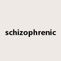 schizophrenic是什么意思