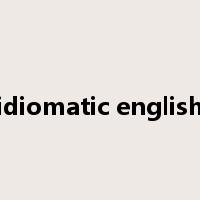 idiomatic english是什么意思