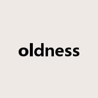 oldness是什么意思