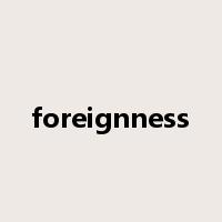 foreignness是什么意思