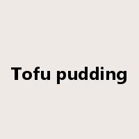 Tofu pudding是什么意思