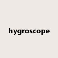 hygroscope是什么意思