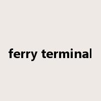 ferry terminal是什么意思