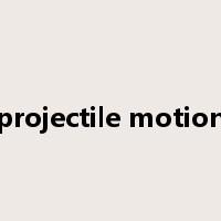 projectile motion是什么意思