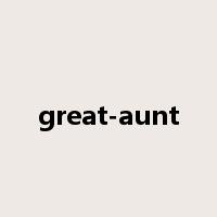 great-aunt是什么意思