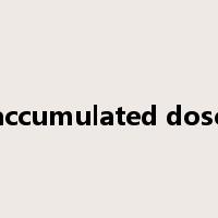 accumulated dose是什么意思