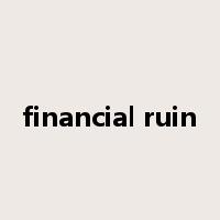 financial ruin是什么意思