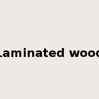 Laminated wood是什么意思