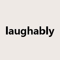 laughably是什么意思
