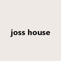 joss house是什么意思