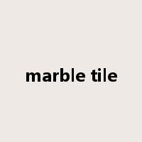 marble tile是什么意思