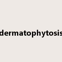 dermatophytosis是什么意思