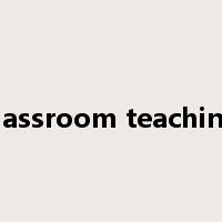 classroom teaching是什么意思