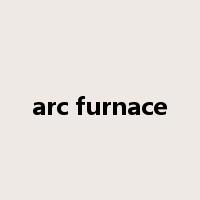 arc furnace是什么意思