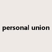 personal union是什么意思