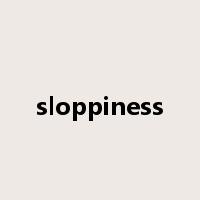 sloppiness是什么意思
