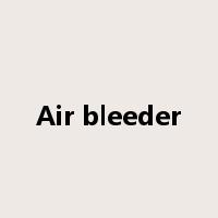Air bleeder是什么意思
