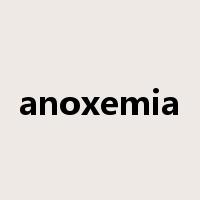 anoxemia是什么意思
