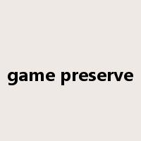game preserve是什么意思
