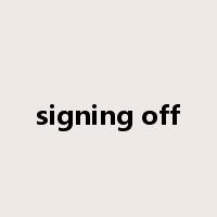 signing off是什么意思