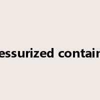 pressurized container是什么意思
