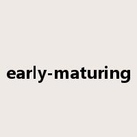 early-maturing是什么意思