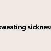 sweating sickness是什么意思