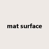 mat surface是什么意思