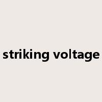 striking voltage是什么意思