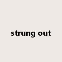 strung out是什么意思