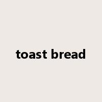 toast bread是什么意思