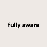 fully aware是什么意思
