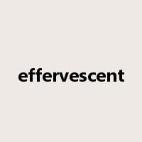 effervescent是什么意思