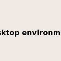 desktop environment是什么意思